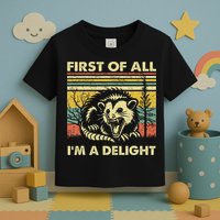 First Of All IM A Delight Sarcastic Angry Opossum Lover Toddler T-Shirt