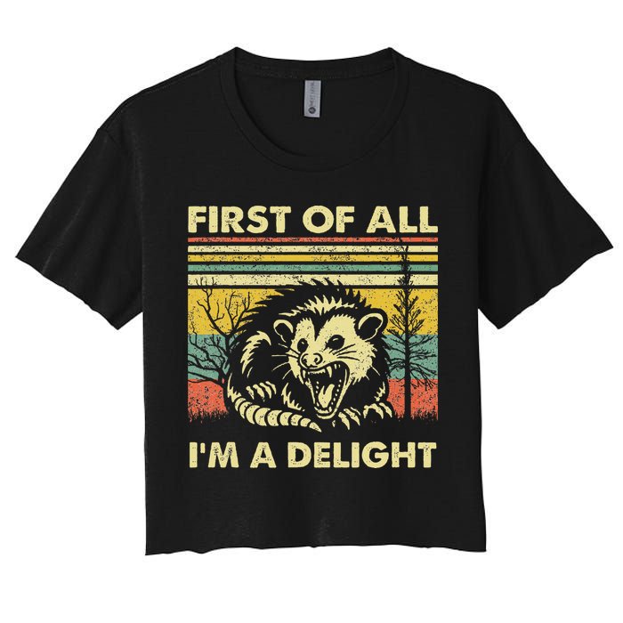 First Of All IM A Delight Sarcastic Angry Opossum Lover Crop Top