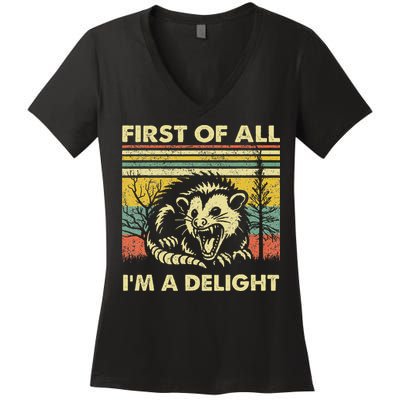 First Of All IM A Delight Sarcastic Angry Opossum Lover Women's V-Neck T-Shirt