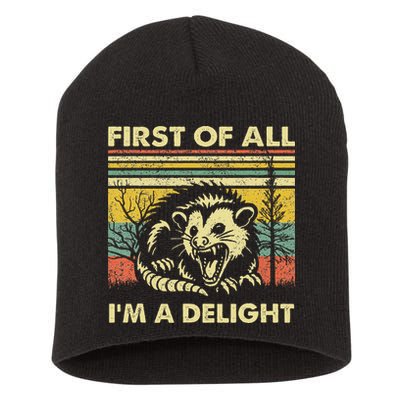 First Of All IM A Delight Sarcastic Angry Opossum Lover Short Acrylic Beanie