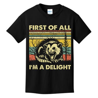First Of All IM A Delight Sarcastic Angry Opossum Lover Kids T-Shirt