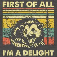 First Of All IM A Delight Sarcastic Angry Opossum Lover Vector Backpack