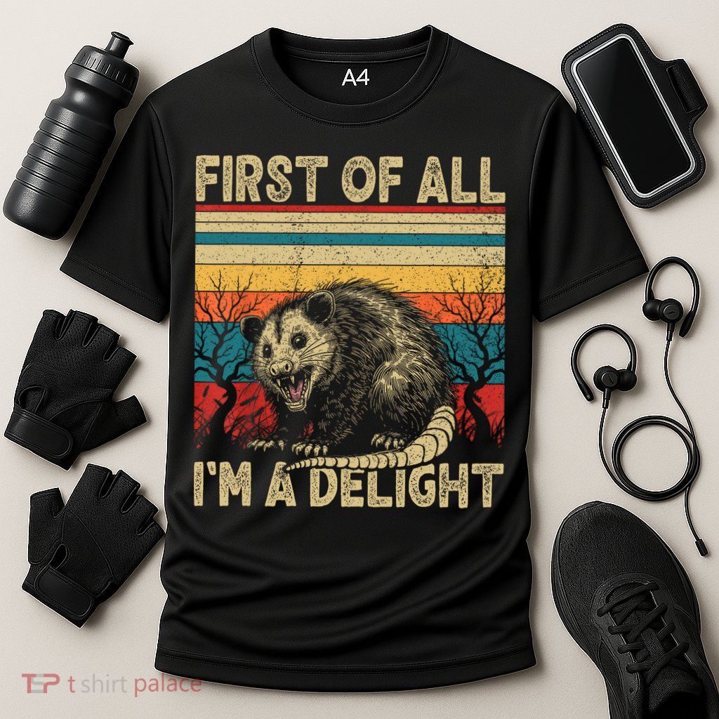 First Of All I'm A Delight Sarcastic Angry Opossum Possum  Performance Shirt