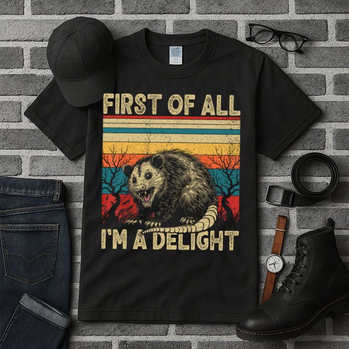 First Of All I'm A Delight Sarcastic Angry Opossum Possum  Tall T-Shirt