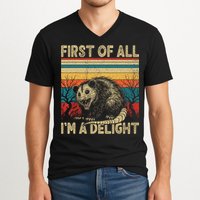 First Of All I'm A Delight Sarcastic Angry Opossum Possum  V-Neck T-Shirt