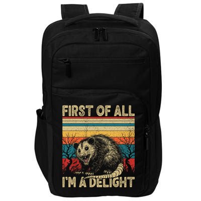 First Of All I'm A Delight Sarcastic Angry Opossum Possum  Impact Tech Backpack