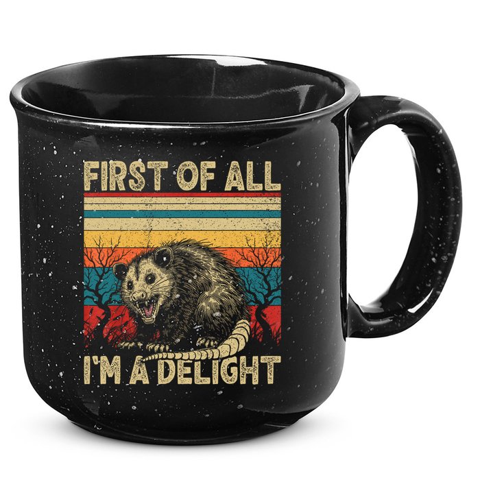 First Of All I'm A Delight Sarcastic Angry Opossum Possum  15oz Campfire Ceramic Mug
