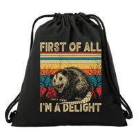 First Of All I'm A Delight Sarcastic Angry Opossum Possum  Drawstring Bag