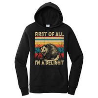 First Of All I'm A Delight Sarcastic Angry Opossum Possum  Women's Pullover Hoodie