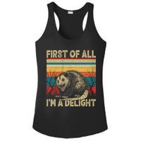 First Of All I'm A Delight Sarcastic Angry Opossum Possum  Ladies PosiCharge Competitor Racerback Tank