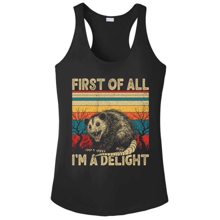 First Of All I'm A Delight Sarcastic Angry Opossum Possum  Ladies PosiCharge Competitor Racerback Tank