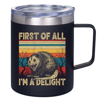 First Of All I'm A Delight Sarcastic Angry Opossum Possum  12oz Stainless Steel Coffee Mug