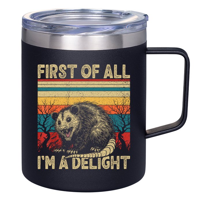 First Of All I'm A Delight Sarcastic Angry Opossum Possum  12oz Stainless Steel Coffee Mug