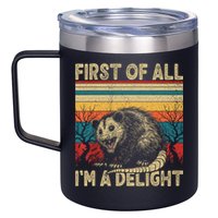First Of All I'm A Delight Sarcastic Angry Opossum Possum  12oz Stainless Steel Coffee Mug