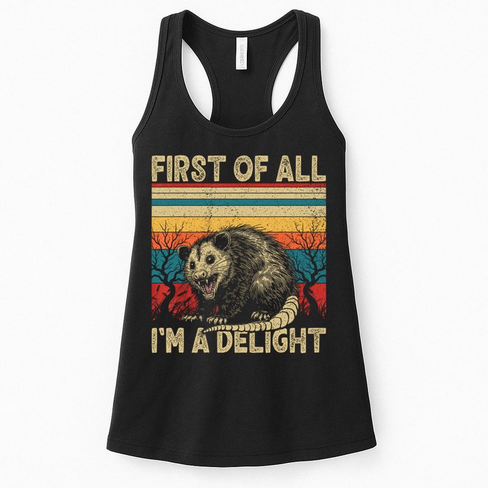 First Of All I'm A Delight Sarcastic Angry Opossum Possum  Womens Tank Top