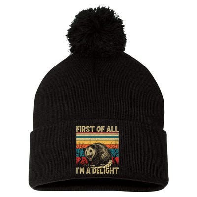First Of All I'm A Delight Sarcastic Angry Opossum Possum  Pom Pom 12in Knit Beanie