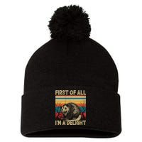 First Of All I'm A Delight Sarcastic Angry Opossum Possum  Pom Pom 12in Knit Beanie