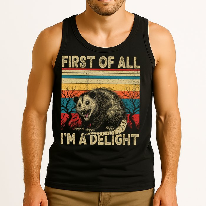 First Of All I'm A Delight Sarcastic Angry Opossum Possum  Tank Top