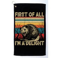 First Of All I'm A Delight Sarcastic Angry Opossum Possum  Golf Towel