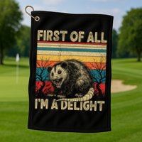 First Of All I'm A Delight Sarcastic Angry Opossum Possum  Golf Towel