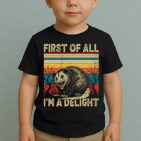 First Of All I'm A Delight Sarcastic Angry Opossum Possum  Toddler T-Shirt