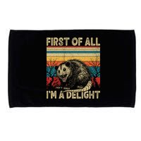 First Of All I'm A Delight Sarcastic Angry Opossum Possum  Microfiber Hand Towel