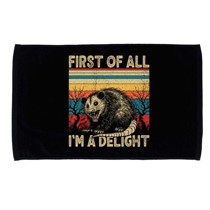 First Of All I'm A Delight Sarcastic Angry Opossum Possum  Microfiber Hand Towel