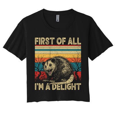 First Of All I'm A Delight Sarcastic Angry Opossum Possum  Crop Top