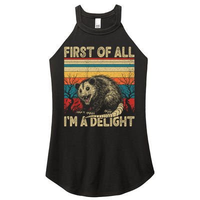 First Of All I'm A Delight Sarcastic Angry Opossum Possum  Women's Perfect Tri Rocker Tank