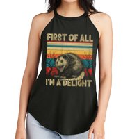 First Of All I'm A Delight Sarcastic Angry Opossum Possum  Women's Perfect Tri Rocker Tank