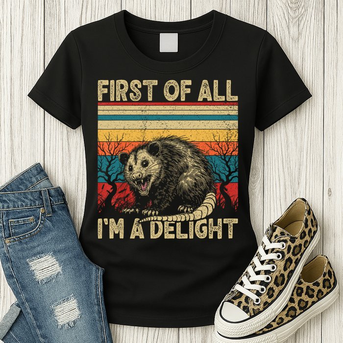 First Of All I'm A Delight Sarcastic Angry Opossum Possum  Womens T-Shirt
