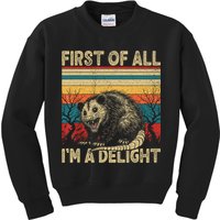 First Of All I'm A Delight Sarcastic Angry Opossum Possum  Kids Sweatshirt