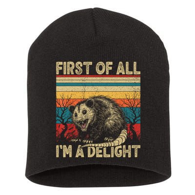 First Of All I'm A Delight Sarcastic Angry Opossum Possum  Short Acrylic Beanie