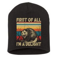 First Of All I'm A Delight Sarcastic Angry Opossum Possum  Short Acrylic Beanie