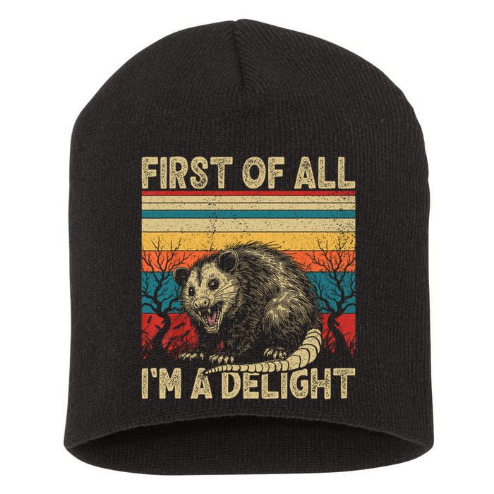 First Of All I'm A Delight Sarcastic Angry Opossum Possum  Short Acrylic Beanie