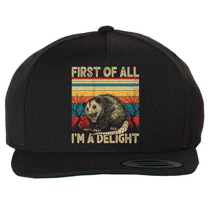 First Of All I'm A Delight Sarcastic Angry Opossum Possum  Wool Snapback Cap