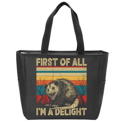 First Of All I'm A Delight Sarcastic Angry Opossum Possum  Zip Tote Bag
