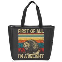 First Of All I'm A Delight Sarcastic Angry Opossum Possum  Zip Tote Bag