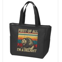 First Of All I'm A Delight Sarcastic Angry Opossum Possum  Zip Tote Bag