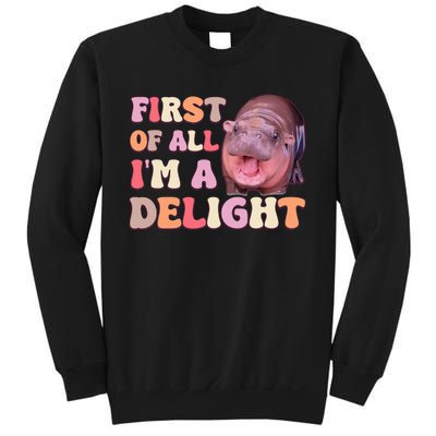 First Of All IM A Delight Moodeng Funny Meme Saying Sweatshirt