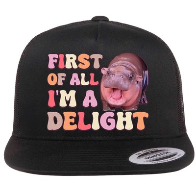 First Of All IM A Delight Moodeng Funny Meme Saying Flat Bill Trucker Hat