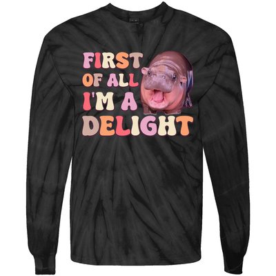 First Of All IM A Delight Moodeng Funny Meme Saying Tie-Dye Long Sleeve Shirt