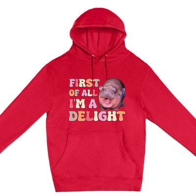 First Of All IM A Delight Moodeng Funny Meme Saying Premium Pullover Hoodie