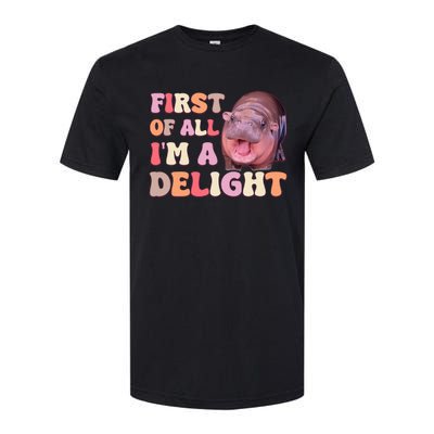 First Of All IM A Delight Moodeng Funny Meme Saying Softstyle CVC T-Shirt