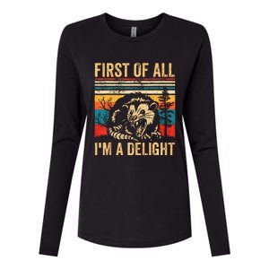 First Of All IM A Delight Sarcastic Angry Opossum Possum Womens Cotton Relaxed Long Sleeve T-Shirt