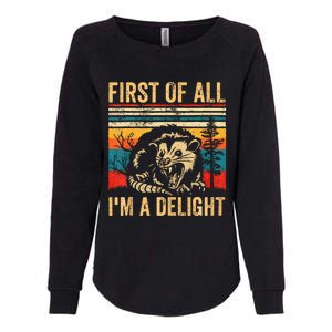 First Of All IM A Delight Sarcastic Angry Opossum Possum Womens California Wash Sweatshirt