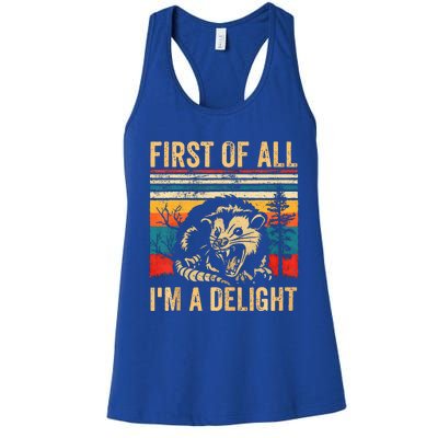 First Of All IM A Delight Sarcastic Angry Opossum Possum Women's Racerback Tank