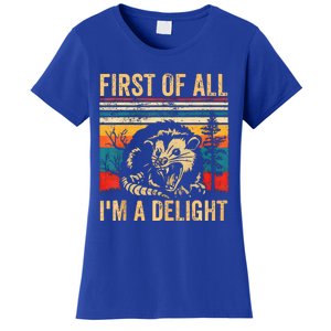 First Of All IM A Delight Sarcastic Angry Opossum Possum Women's T-Shirt