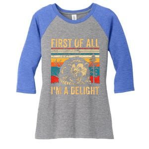 First Of All IM A Delight Sarcastic Angry Opossum Possum Women's Tri-Blend 3/4-Sleeve Raglan Shirt