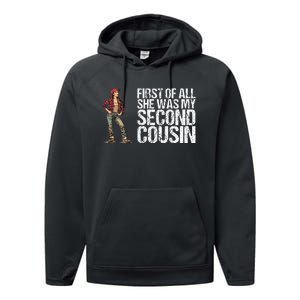 First Of All She Was My Second Cousin Performance Fleece Hoodie